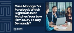 Case Manager Vs Paralegal